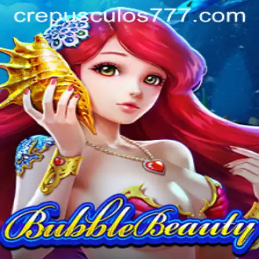 BubbleBeauty: Descubra o Encanto do Novo Fenômeno dos Jogos com Crepusculo777